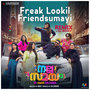 Freak Lookil Friendsumayi (Remix) (From 