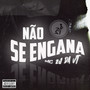 Não Se Engana (Explicit)