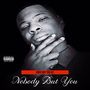 Nobody But You (Explicit)