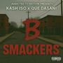 Smackers (feat. Kash iso) [Explicit]