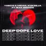 Deep Dope Love (feat. Isak Brown)