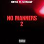 No Manners 2 (feat. Lil Teacup) [Explicit]