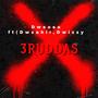 3BRUDDAS (feat. Dwizzy & Dwzahir) [Explicit]