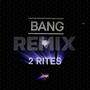 BANG 2 RITES (Owlbird Remix)