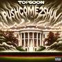 PushCome2Shuv (feat. topgoon) [Explicit]