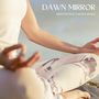 Dawn Mirror: Relaxing Meditation