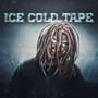 ICE COLD TAPE (Explicit)