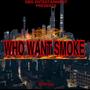 Who Want Smoke (feat. YPC LiTen & NFL LuhTxyo) [Explicit]