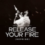 Release Your Fire (Reprise)