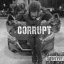 Corrupt (feat. GNFSCALLA) [Explicit]