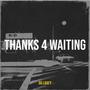 Thanks 4 Waiting (Explicit)