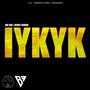 IYKYK (feat. Benny Franks) [Explicit]