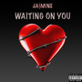 Waiting On You (Explicit)