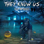 They Know Us (Explicit)