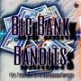 Big Bank Bandits (feat. TripSev CT & DaFamous Spazz) [Explicit]