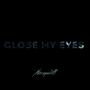 Close My Eyes (Explicit)