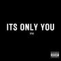 Its Only You (Explicit)