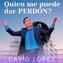 Quien Me Puede Dar PERDON? (with Abraham Macario)