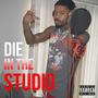 Die In The Studio