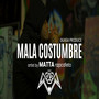 Mala Costumbre (Explicit)