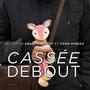 Cassée debout