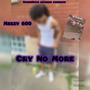 Cry No More (Explicit)