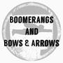 Boomerangs and Bows & Arrows