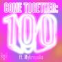 Come Together: 100 (feat. MYKROPOLIS)