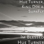 Im Blessed Hue Turner (Explicit)