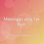 Menunggu yang Tak Pasti