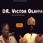 Best Of Dr. Victor Olaiya & Friends (Dj Mixed)