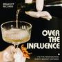 Over The Influence (feat. Keiden Grey) [Explicit]