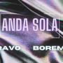 Anda Sola (feat. Bore Music) [Explicit]