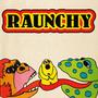 Raunchy (Explicit)