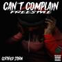 Can't Complain Freestyle (Explicit)