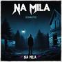 Na Mila (feat. H20) [Explicit]