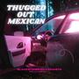 Thugged Out Mexican (feat. Frausto) [Explicit]