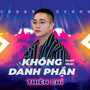 Không Danh Phận (Huy PT Remix)