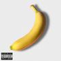 Banana Up My Ass (Explicit)