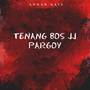 TENANG BOS JJ PARGOY