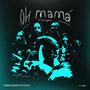 OH MAMA (Explicit)