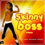 Skinny Boss Riddim