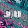 Never Be Okay (Explicit)