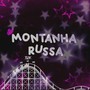 Montanha Russa (Explicit)