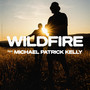 Wildfire (feat. Michael Patrick Kelly)