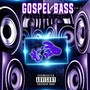 Gospel Bass, Vol. 1: Ridin' Music