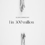 1 in 300 Million