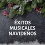 Éxitos Musicales Navideños