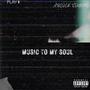 Music To My $oul (Explicit)