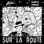 Sur la route (feat. Sameer Ahmad) [Explicit]